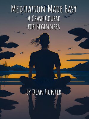 cover image of Meditation Made Easy--A Crash Course for Beginners